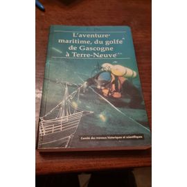 L'aventure Maritime, Du Golfe De Gascogne À Terre-Neuve