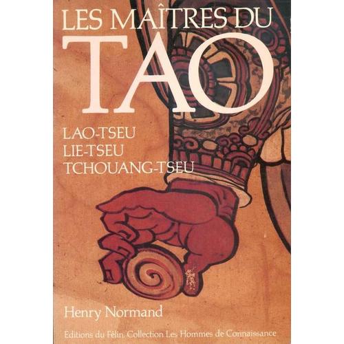 Les Maîtres Du Tao - Lao-Tseu, Lie-Tseu, Tchouang-Tseu