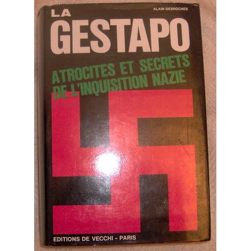 La Gestapo-Atrocités Et Secrets De L'inquisition Nazie