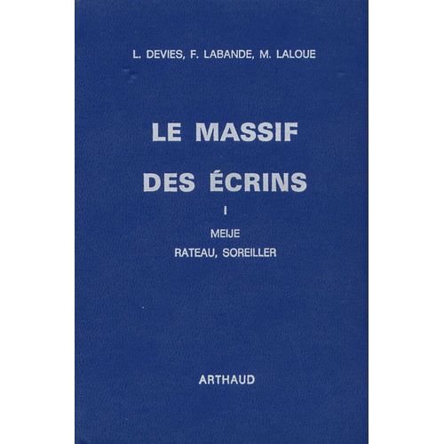 Le Massif Des Écrins - Tome 1 - Meije, Râteau, Soreiller