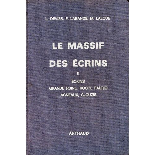 Le Massif Des Écrins - Tome 2 - Écrins, Grande Ruine, Roche Faurio, Agneaux, Clouzis