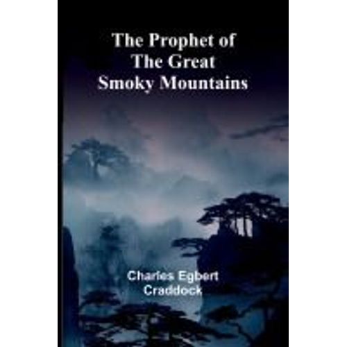 The Prophet Of The Great Smoky Mountains