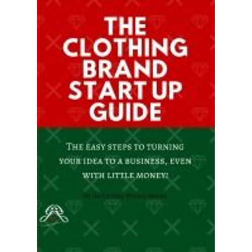 The Clothing Brand Start Up Guide