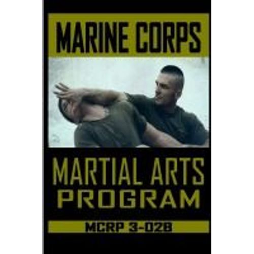 Marine Corps Martial Arts Program Mcrp 3-02b