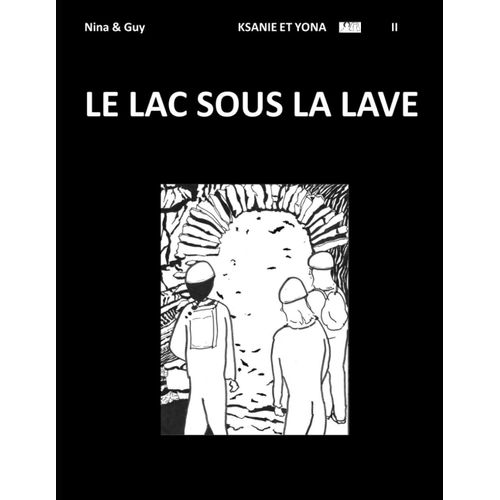 Le Lac Sous La Lave: Storyboard (Les Aventures De Ksanie Et Yona)