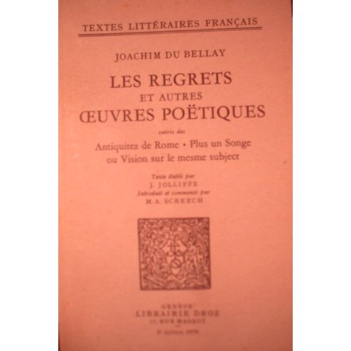 Joachim Du Bellay, Les Regrets Et Autres Oeuvres Poëtiques, Droz, Textes Littéraires Français, Texte Établi Par J. Jolliffe, Introduit Et Commenté Par M. A. Screech, 1974, In-12, 346 Pages.