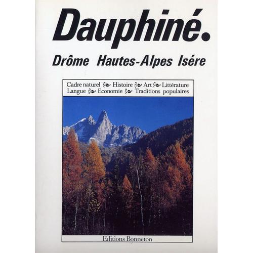 Dauphiné - Drôme, Hautes-Alpes, Isère