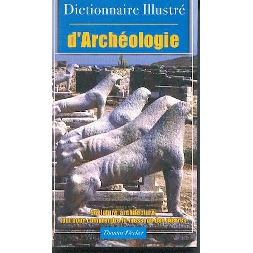 Dictionnaire Illustré D'archéologie