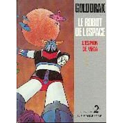 Goldorak - Le Robot De L'espace - L'espion De Véga