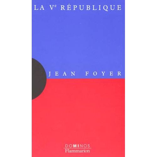 La Ve République - Un Exposé Pour Comprendre, Un Essai Pour Réfléchir
