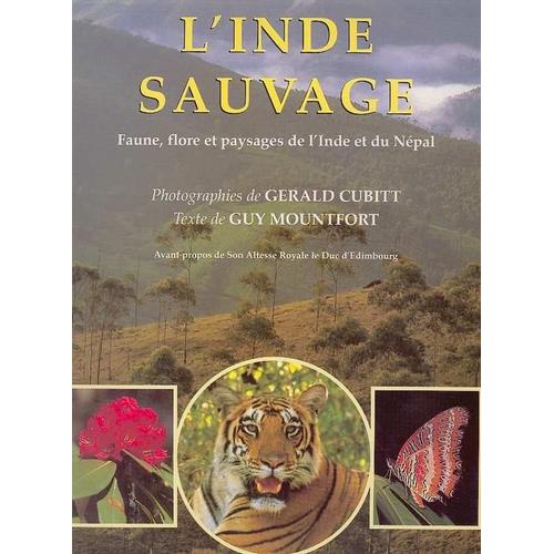 L'inde Sauvage - Faune, Flore Et Paysages De L'inde Et Du Népal