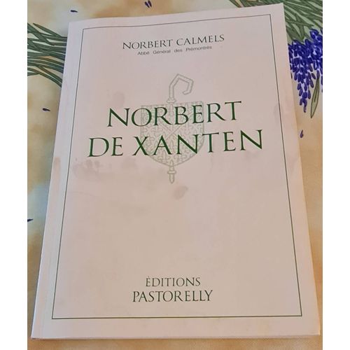 Livre Norbert De Xanten - Norbert Calmels - Éditions Pastorelly - 1981