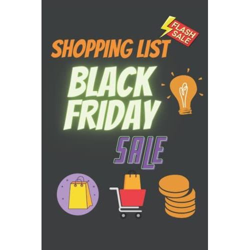Funny Shopping List Black Friday Sale Notebook Gift: Lined Notebook / Journal Gift, 120 Pages, 6x9, Soft Cover, Matte Finish | Beautiful Gifts For Friends & Family | Notebook For Writing, Christmas, V