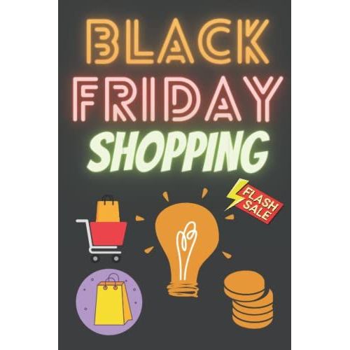 Funny Black Friday Shopping Notebook Gift: Lined Notebook / Journal Gift, 120 Pages, 6x9, Soft Cover, Matte Finish | Notebook For Writing, Christmas, Valentines Or Birthday | Beautiful Gifts For Frien