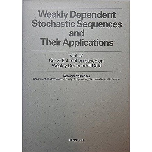 Vol.Iv Curve Estimation Based On Weakly Dependent Data (Weakly Dependent Stochastic Sequences And Their Applications)
