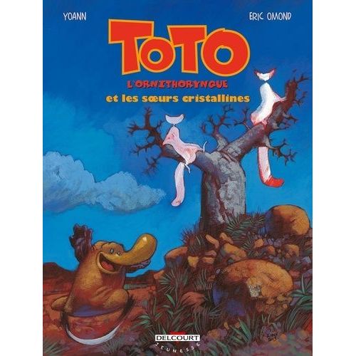 Toto L'ornithorynque - Tome 5 - Les Soeurs Cristallines
