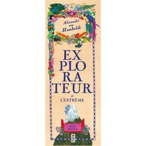 Alexander Von Humboldt, Explorateur De L'extrême