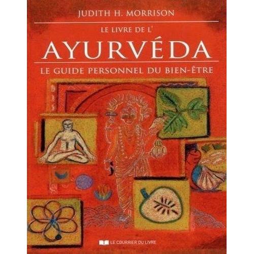 Le Livre De L'ayurvéda - Le Guide Personnel Du Bien-Être