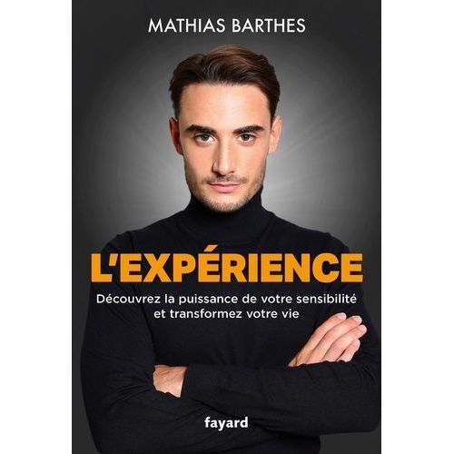 L'expérience - Découvrez La Puissance De Votre Intuition Et Transformez Votre Vie