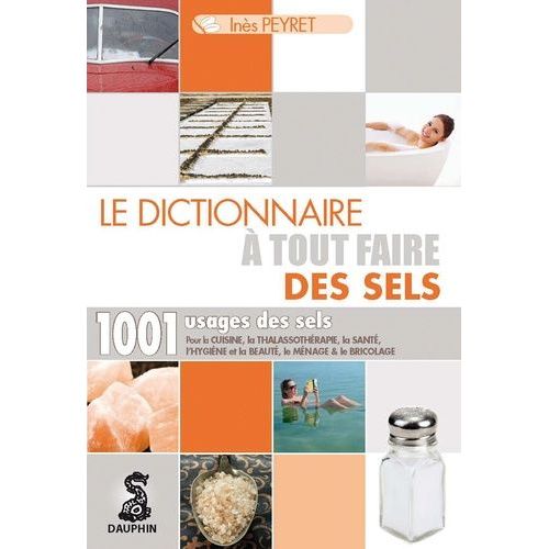 Le Dictionnaire À Tout Faire Des Sels