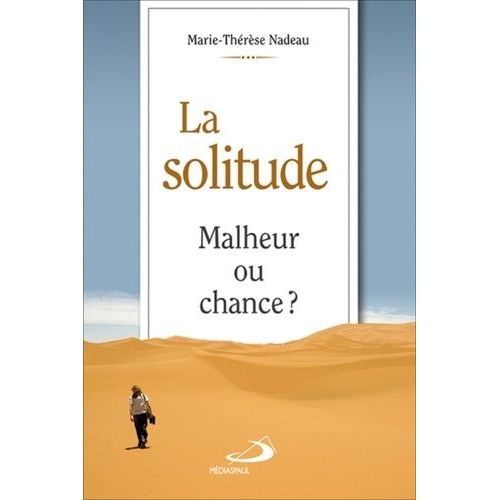 La Solitude - Malheur Ou Chance ?