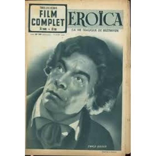 Le Film Complet N° 205 _ 11 Mai 1950 _ Ewald Balser Dans "Eroïca (La Vie Tragique De Ludwig Van Beethoven)" ; Film De  Walter Kolm-Veltee Et K. Hartl ; Production Discina