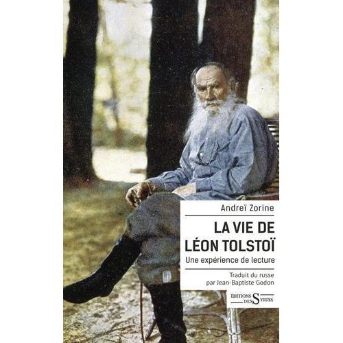 La Vie De Léon Tolstoï - Une Expérience De Lecture