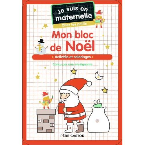 Je Suis En Maternelle Chez Les Petits - Mon Bloc De Noël - Activités Et Coloriages