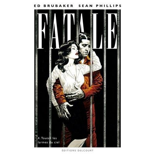 Fatale Tome 4 - Toutes Les Larmes Du Ciel