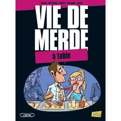 Vie De Merde Tome 14 - A Table