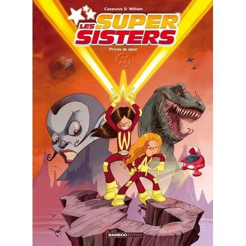 Les Super Sisters Tome 1 - Privée De Laser