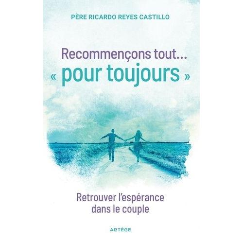 Recommençons Tout - « Pour Toujours »