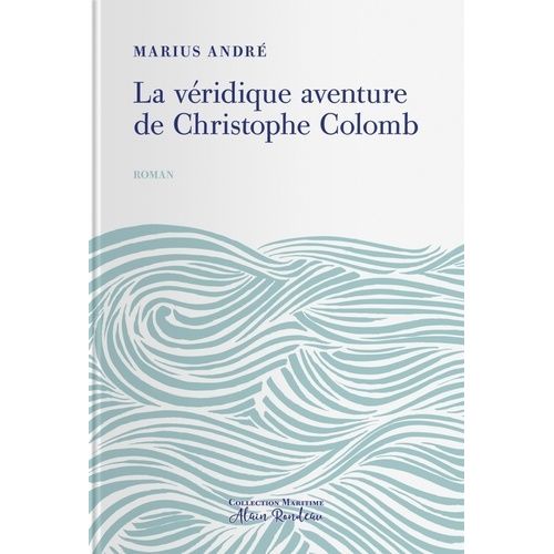 La Véridique Aventure De Christophe Colomb