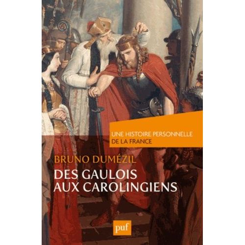 Des Gaulois Aux Carolingiens (Du Ier Au Ixe Siècle)