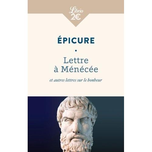 Lettre À Ménécée Et Autres Lettres Sur Le Bonheur