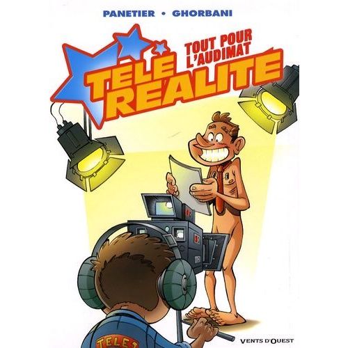Télé Réalité - Tome 2 - Tout Pour L'audimat