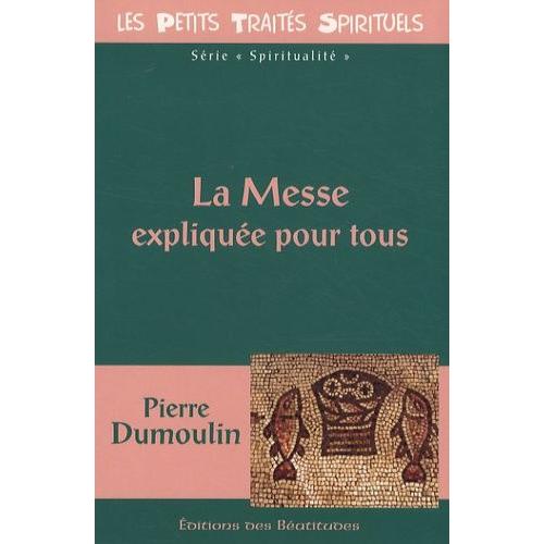 La Messe Expliquée Pour Tous