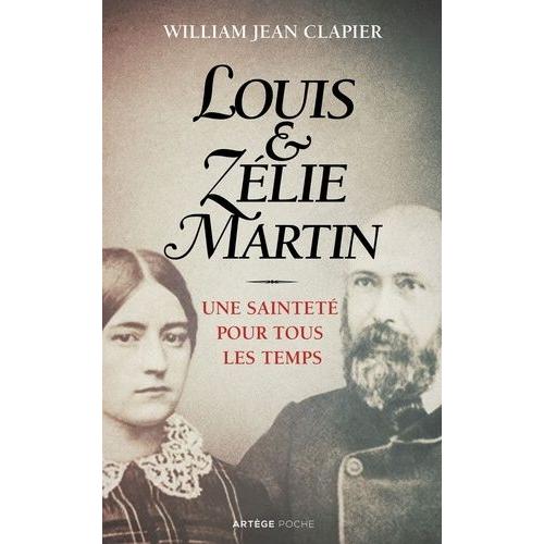 Louis Et Zélie Martin - Une Sainteté Pour Tous Les Temps