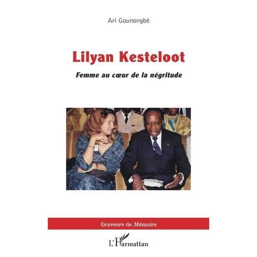 Lilyan Kesteloot - Femme Au Coeur De La Négritude