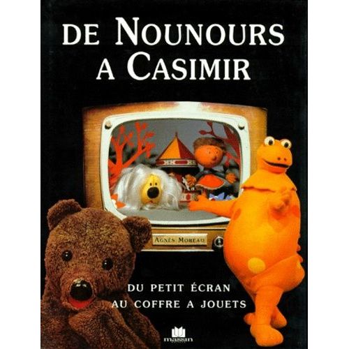 De Nounours A Casimir - Du Petit Ecran Au Coffre A Jouets