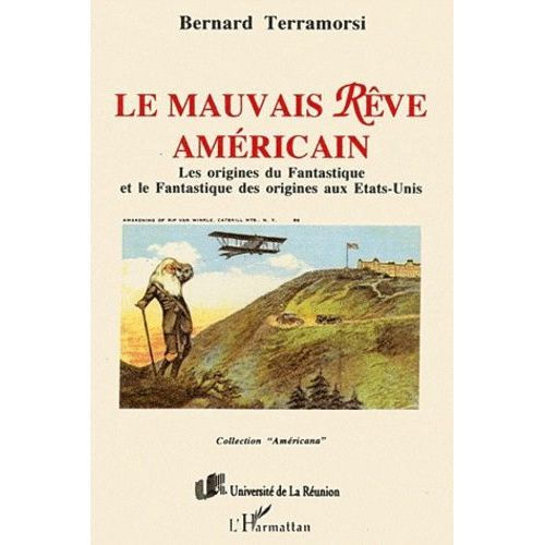 Le Mauvais Rêve Américain - Les Origines Du Fantastique Et Le Fantastique Des Origines Aux Etats-Unis : Rip Van Wilkle Et La Légende Du Val Dormant De Washington Irving (1819), Peter Rugg Le...
