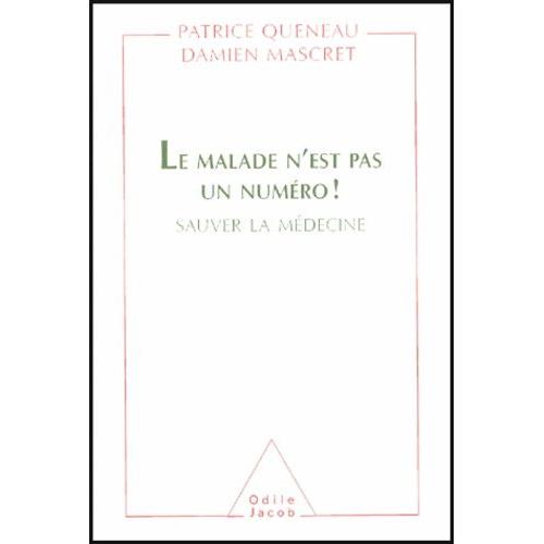 Le Malade N'est Pas Un Numéro ! - Sauver La Médecine