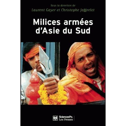 Milices Armées D'asie Du Sud - Privatisation De La Violence Et Implication Des Etats