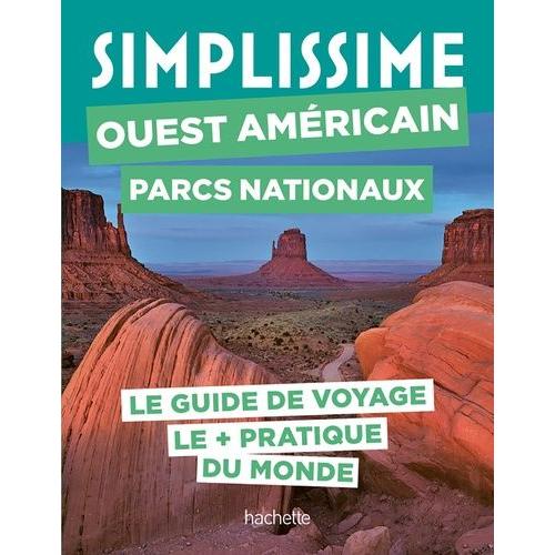 Simplissime Ouest Américain Parcs Nationaux - Le Guide De Voyage Le + Pratique Du Monde