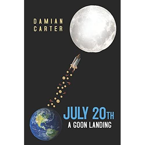 July 20th: A Goon Landing