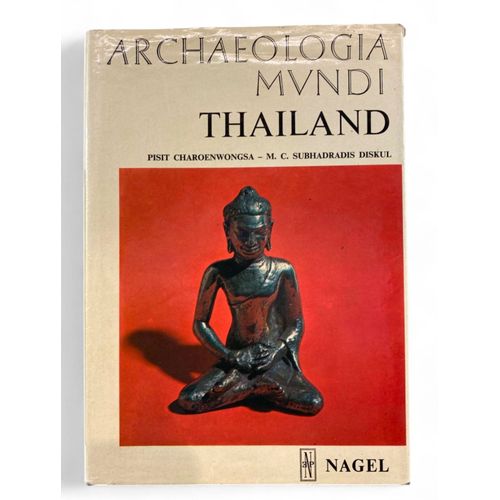 Thailand - Archaeologia Mvndi, De Pisit Charoenwongsa & M.C.Subhadradis Diskul