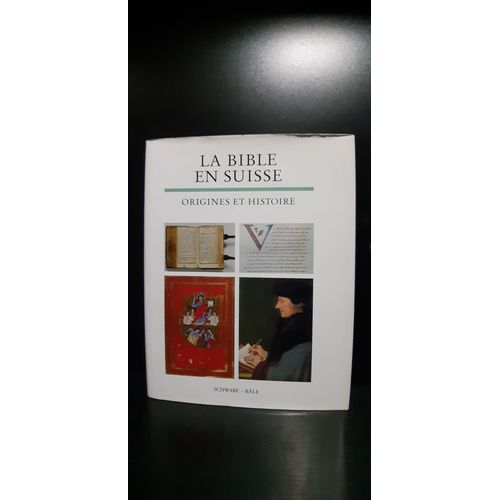 La Bible En Suisse, Origines Et Histoire. Manuscrits Du Moyen-Âge, Bibles Imprimées Sous La Réforme Protestante, 19e Et Sociétés Bibliques, 20e Et Les Traductions Oecuméniques. 1997, Bâle. 3796510051