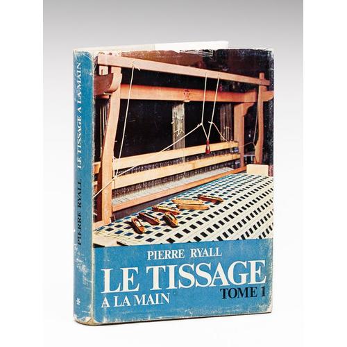 Le Tissage À La Main. Tome 1