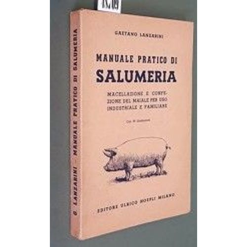 Manuale Pratico Di Salumeria Gaetano Lanzarini