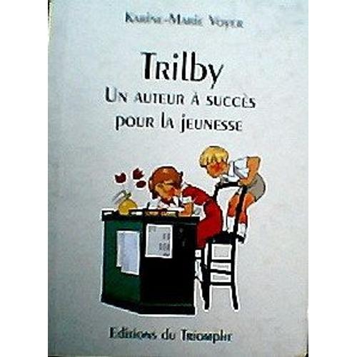 Trilby - Sa Vie, Son Oeuvre